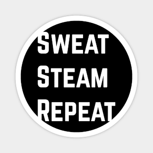 Sweat Steam Repeat! Magnet